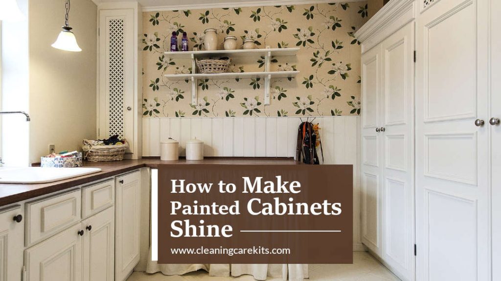 How To Make Painted Cabinets Shine